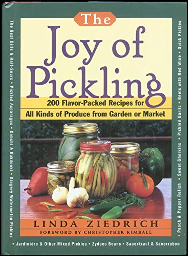 Cover Art for 9781558321328, The Joy of Pickling: 200 Flavor-Packed Recipes for All Kinds of Produce from Garden or Market by Linda Ziedrich