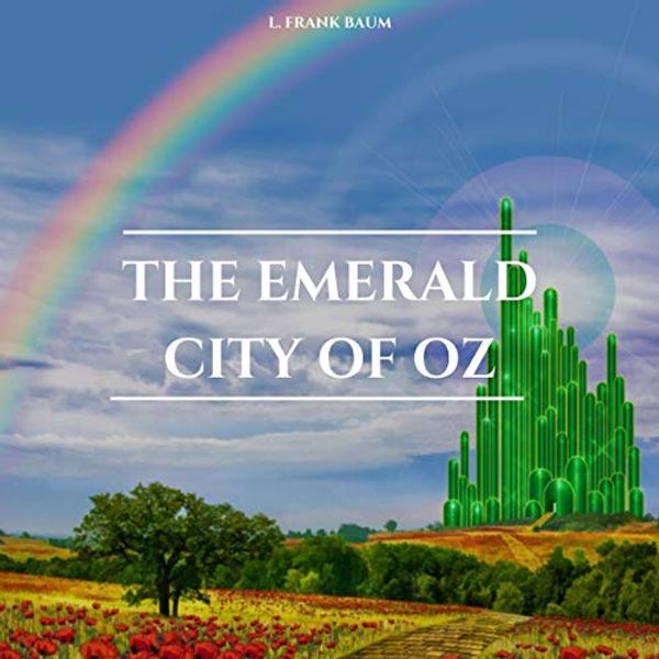 Cover Art for B0816R8M8F, The Emerald City of Oz by L. Frank Baum