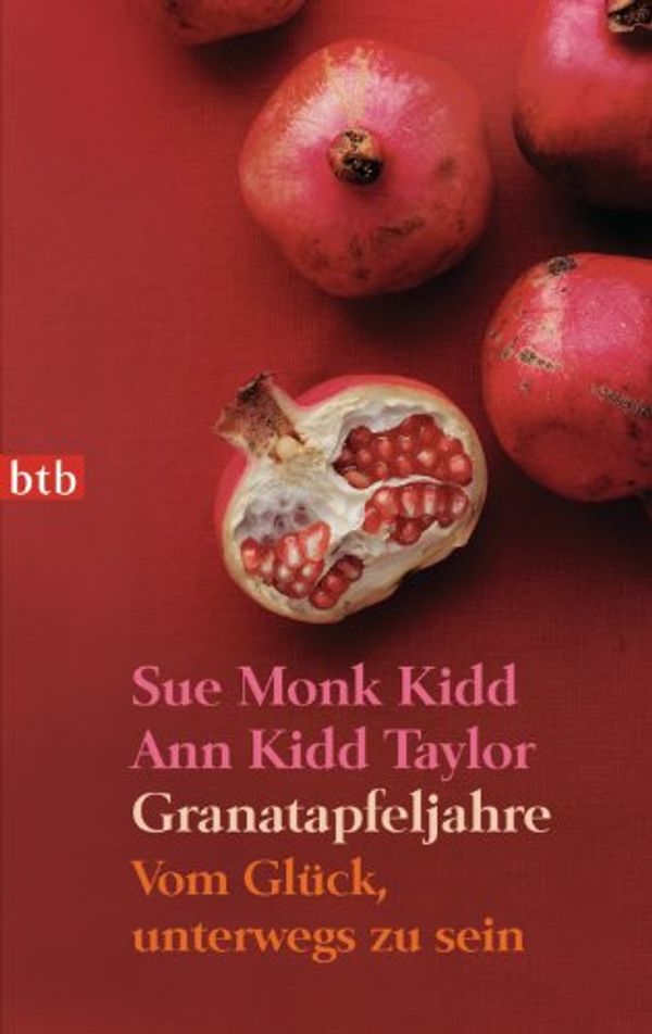 Cover Art for B004P1JBF0, Granatapfeljahre: Vom Glück, unterwegs zu sein (German Edition) by Kidd, Sue Monk, Taylor, Ann Kidd