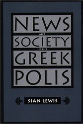 Cover Art for 9780807846216, News and Society in the Greek Polis by Sian Lewis