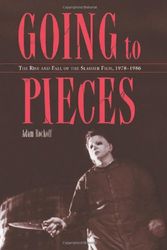 Cover Art for 9780786469321, Going to Pieces: The Rise and Fall of the Slasher Film, 1978-1986 by Adam Rockoff