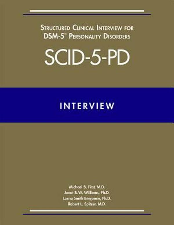 Cover Art for 9781585624744, Structured Clinical Interview for Dsm-5 Personality Disorders (Scid-5-Pd) by Michael B. First, Michael B. First