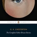 Cover Art for 9780141959931, The Complete Father Brown Stories by G.k. Chesterton, G. K. Chesterton