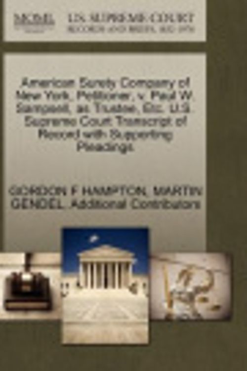 Cover Art for 9781270387053, American Surety Company of New York, Petitioner, V. Paul W. Sampsell, as Trustee, Etc. U.S. Supreme Court Transcript of Record with Supporting Pleadings by Gordon F Hampton
