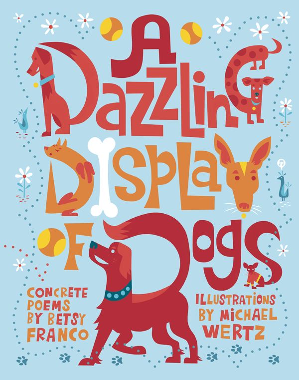 Cover Art for 9780307974464, A Dazzling Display of Dogs by Betsy Franco, Michael Wertz