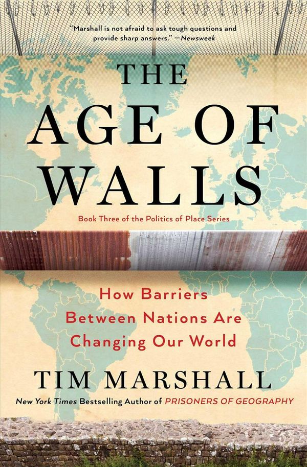 Cover Art for 9781501183911, The Age of Walls: How Barriers Between Nations Are Changing Our World (Politics of Place) by Tim Marshall