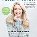 Cover Art for 9781401956981, Healthy Without the Hard: A 7-Step Guide to Simplify Your Habits, Reach Your Goals, and Dramatically Improve Your Life by Elizabeth Rider