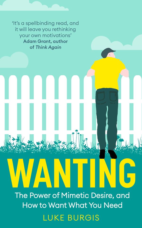 Cover Art for 9781800750562, Wanting by Luke Burgis