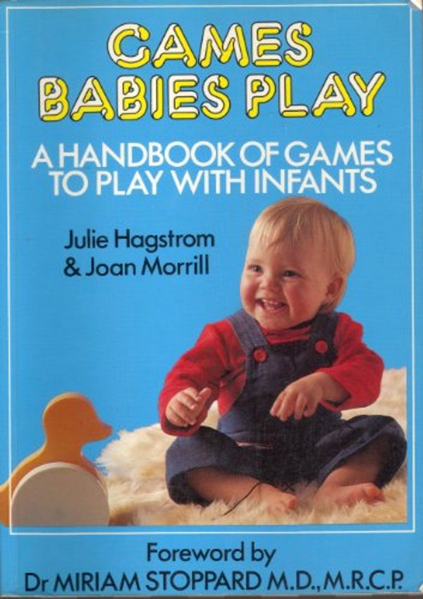 Cover Art for 9780241103616, Games Babies Play by Julie Hagstrom