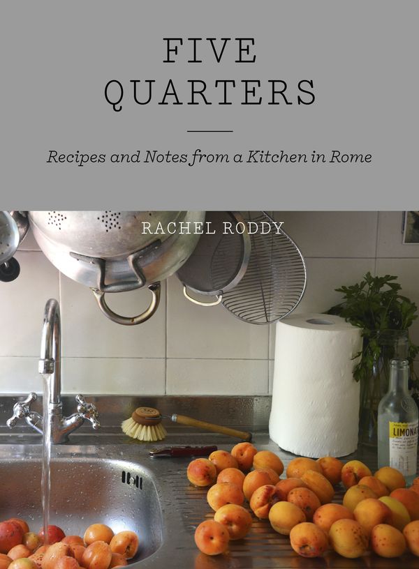 Cover Art for 9781444735062, Five Quarters: Recipes and Notes from a Kitchen in Rome by Rachel Roddy
