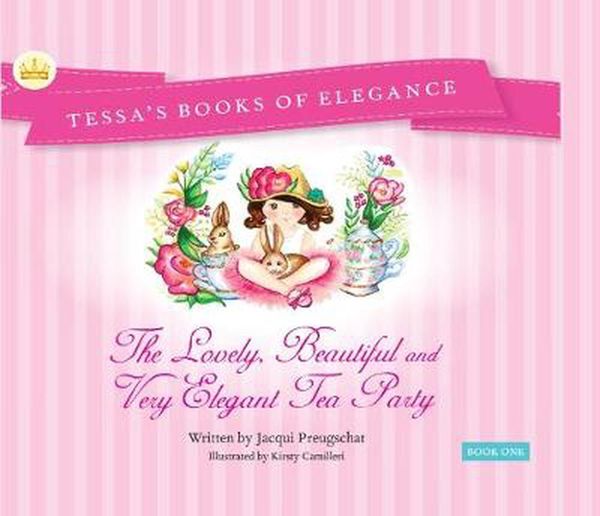 Cover Art for 9781925834499, The Lovely, Beautiful and Very Elegant Tea Party by Jacqui Preugschat, Kirsty Camilleri
