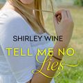 Cover Art for 9781760370053, Tell Me No Lies by Shirley Wine