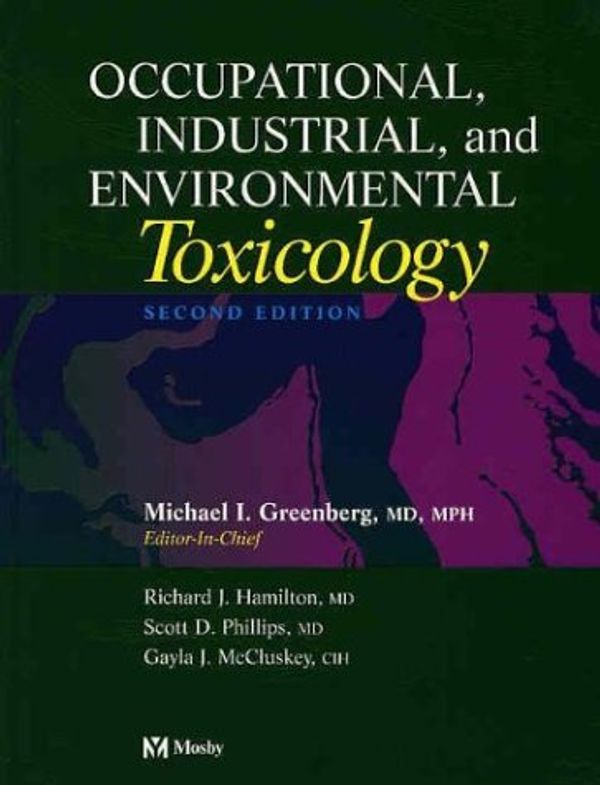 Cover Art for 9780323013406, Occupational, Industrial, and Environmental Toxicology by Micahel Greenberg; Richard Hamilton; Scott Phillips; Gayla J. McCluskey