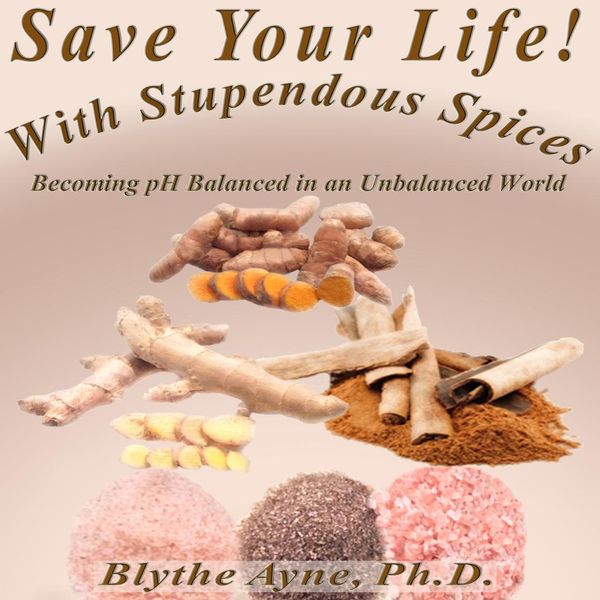Cover Art for 9781947151833, Save Your Life with Stupendous Spices: Becoming pH Balanced in an Unbalanced World by Unknown