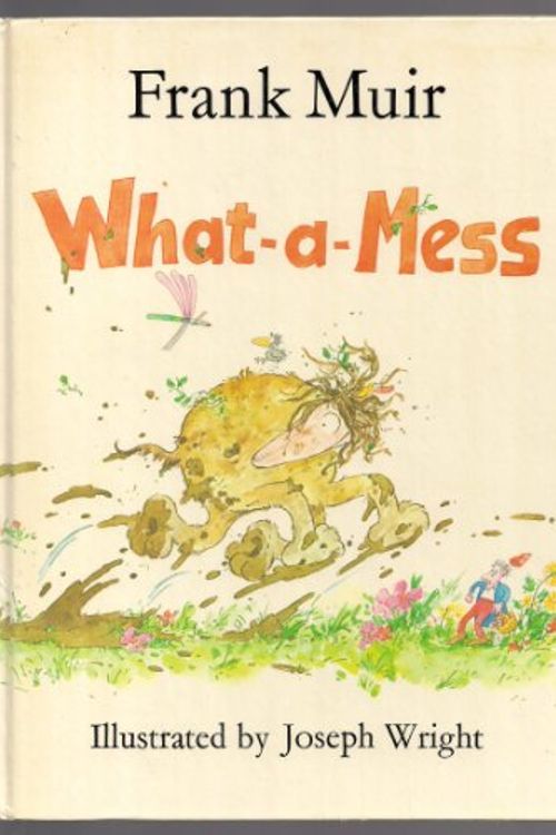 Cover Art for 9780510225094, What-a-mess by Frank Muir