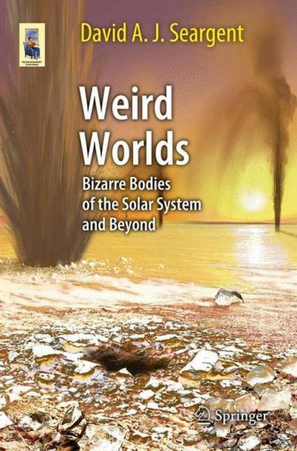 Cover Art for 9781461470632, Weird Worlds by David A. J. Seargent