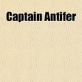 Cover Art for 9781150653414, Captain Antifer by Jules Verne