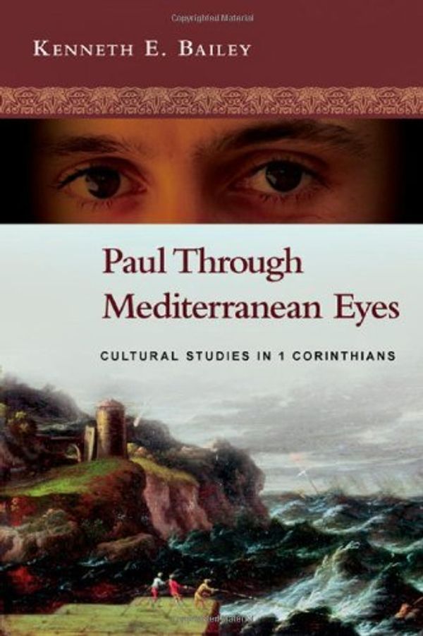 Cover Art for 8601300180748, By Kenneth E. Bailey - Paul Through Mediterranean Eyes - Cultural Studies in 1 Corinthians by Kenneth E. Bailey