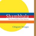 Cover Art for 9781590307021, Shambhala by Chogyam Trungpa