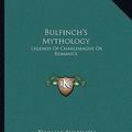 Cover Art for 9781162656397, Bulfinch's Mythology by Thomas Bulfinch