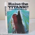 Cover Art for B002OT68LK, Raise the Titanic, a Dirk Pitt Novel by Clive Cussler