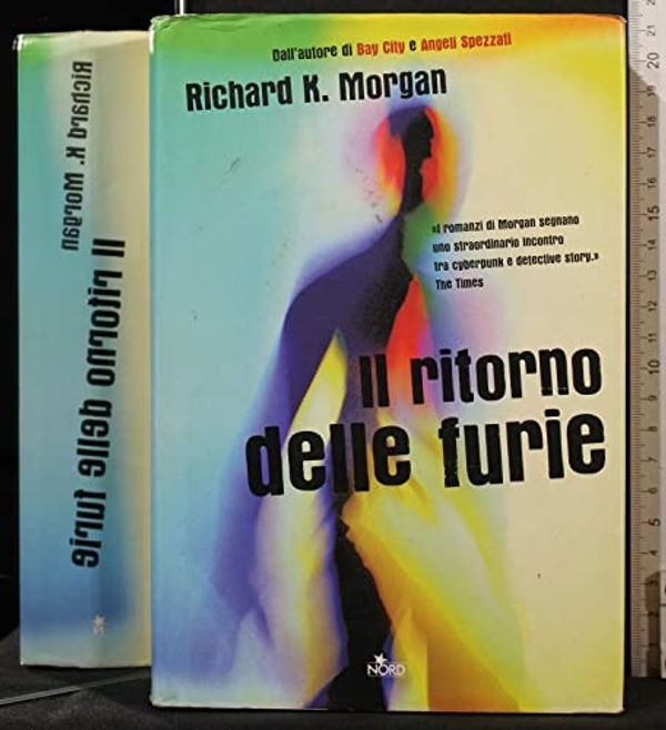 Cover Art for 9788842915164, Il ritorno delle furie. Altered carbon (Vol. 3) by Richard K. Morgan