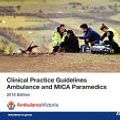 Cover Art for 9780648167402, Ambulance Victoria Clinical Practice Guidelines for Ambulance and MICA Paramedics by Ambulance Victoria
