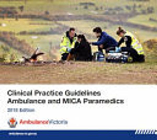 Cover Art for 9780648167402, Ambulance Victoria Clinical Practice Guidelines for Ambulance and MICA Paramedics by Ambulance Victoria