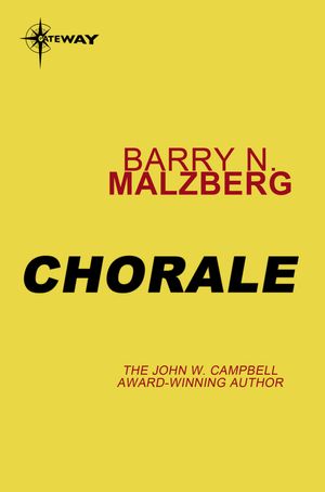 Cover Art for 9780575102347, Chorale by Barry N. Malzberg