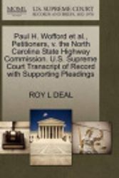 Cover Art for 9781270547464, Paul H. Wofford et al., Petitioners, V. the North Carolina State Highway Commission. U.S. Supreme Court Transcript of Record with Supporting Pleadings by Roy L Deal