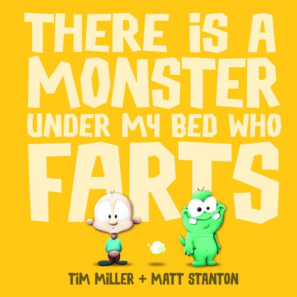 Cover Art for 9780733331251, There is a Monster Under My Bed Who Farts by Tim Miller, Matt Stanton