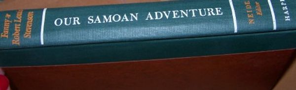 Cover Art for B0007DO46Q, Our Samoan Adventure: With a Three-Year Diary by Mrs. Stevenson, Now Published for the First Time, Together with Rare Photographs from Family Albums by Fanny and Robert Louis Dtevenson
