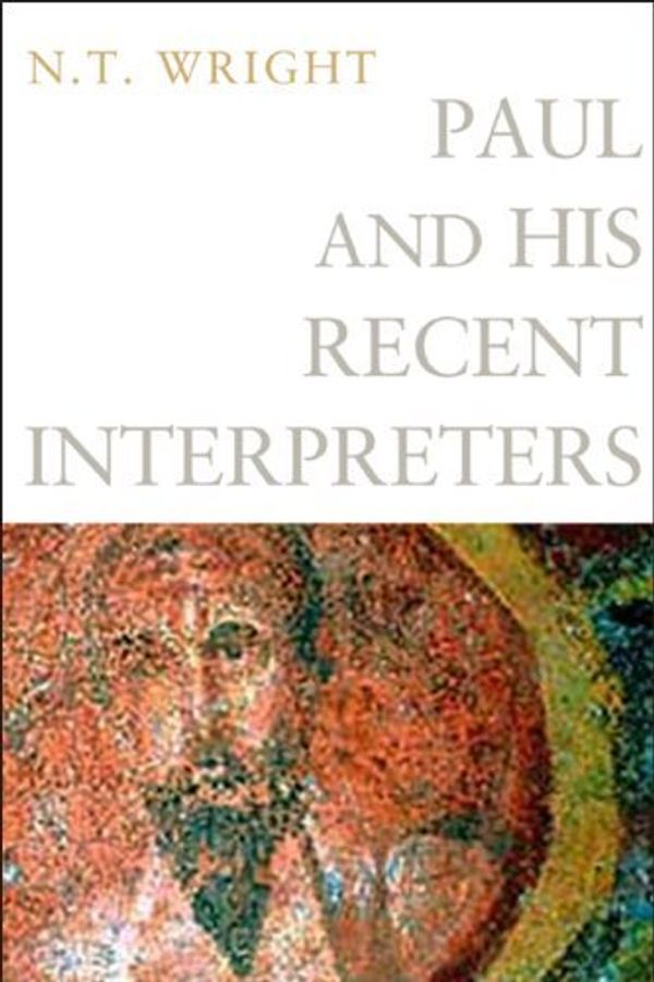 Cover Art for B00IBP00EM, [Paul and His Recent Interpreters] [By: Wright, Canon N. T.] [November, 2013] by Canon N. t. Wright