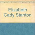 Cover Art for 9780945783039, Elizabeth Cady Stanton by Martha E. Kendall