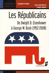 Cover Art for 9782753542129, Les Républicains : De Dwight D. Eisenhower à George W. Bush (1952-2008) by Frédéric Robert