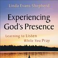 Cover Art for 9781441243102, Experiencing God's Presence by Linda Evans Shepherd