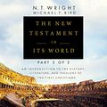 Cover Art for B09GH8KD65, The New Testament in Its World: Part 2: An Introduction to the History, Literature, and Theology of the First Christians by N. T. Wright, Michael F. Bird