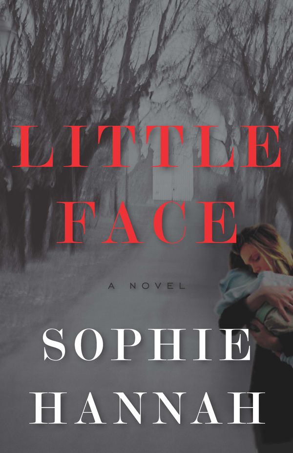 Cover Art for 9781569477175, Little Face by Sophie Hannah