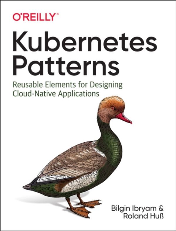 Cover Art for 9781492050285, Kubernetes Patterns: Reusable Elements for Designing Cloud Native Applications by Bilgin Ibryam