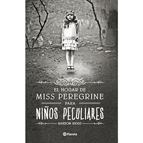 Cover Art for 9786070714818, El Hogar de Miss Peregrine Para Ninos Peculiares by Ransom Riggs