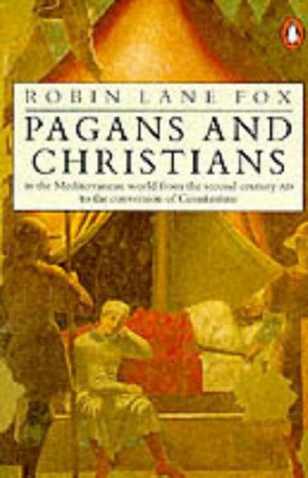 Cover Art for 9780140159899, Pagans and Christians by Robin Lane Fox