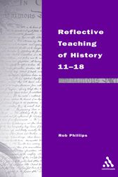 Cover Art for 9780826452740, Reflective Teaching of History 11-18 by Robert Phillips