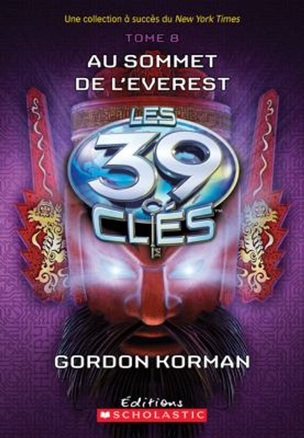 Cover Art for 9781443122467, Les 39 Cles Tome 8 - Au sommet de l'Everest by Korman, Gordon