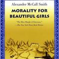 Cover Art for 9780606312837, Morality for Beautiful Girls by Alexander McCall Smith