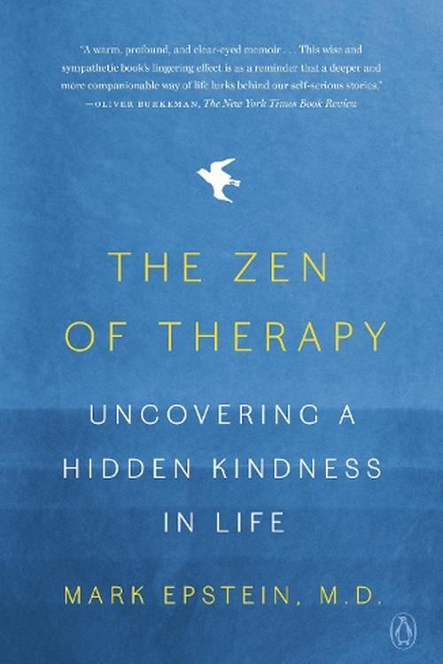 Cover Art for 9780593296639, The Zen of Therapy: Uncovering a Hidden Kindness in Life by Mark Epstein