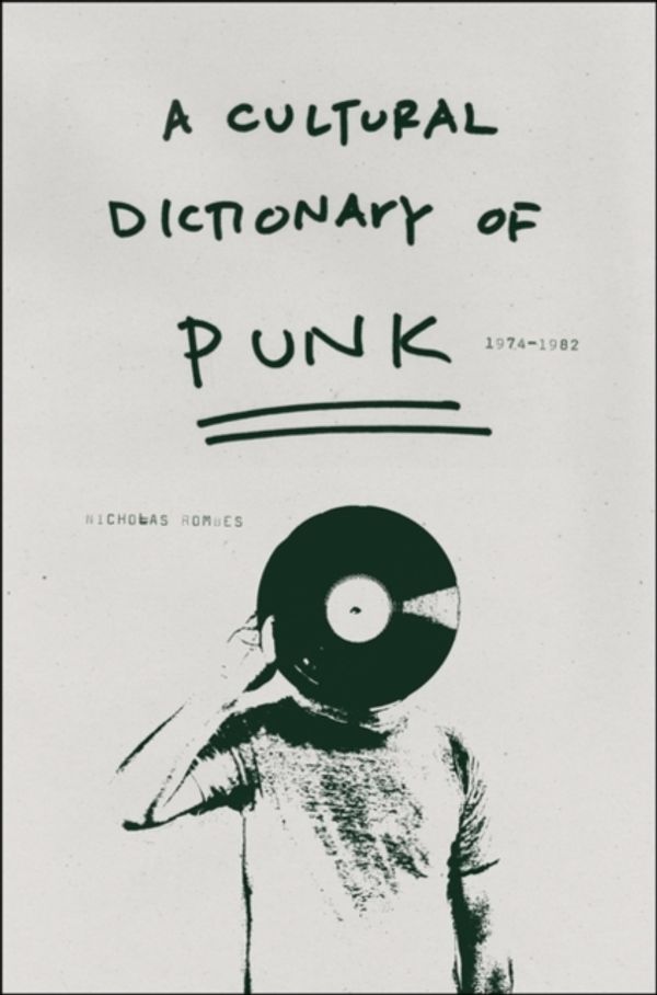 Cover Art for 9780826427793, Cultural Dictionary of Punk by Nicholas Rombes