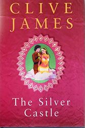 Cover Art for 9780224043847, The Silver Castle by Clive James