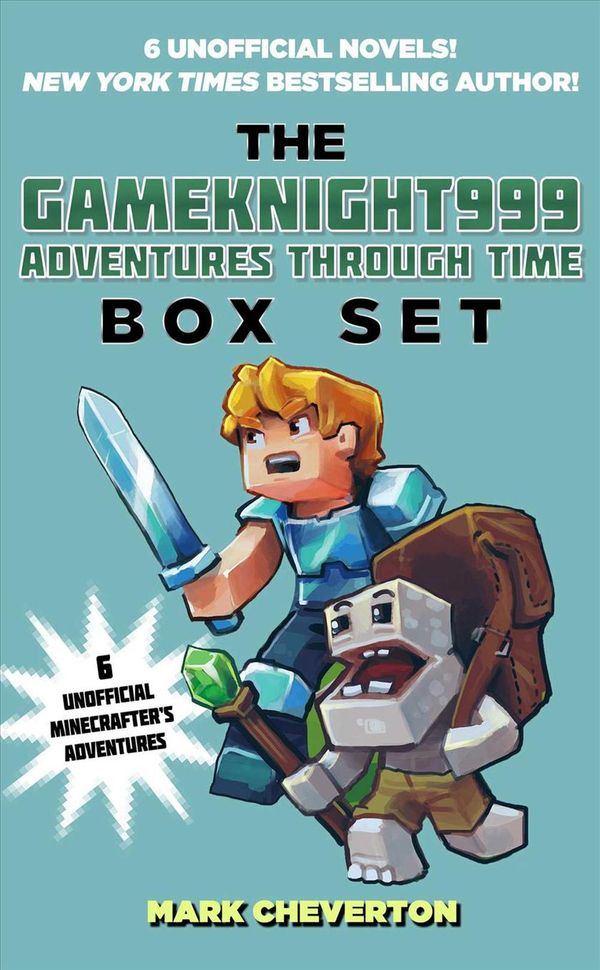 Cover Art for 9781510727403, The Gameknight999 Adventures Through Time Box Set: Six Unofficial Minecrafter's Adventures by Mark Cheverton