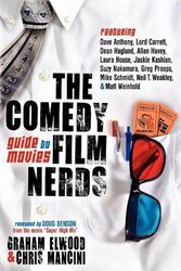 Cover Art for 9781614482215, The Comedy Film Nerds Guide to Movies by Graham Elwood, Chris Mancini