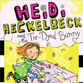 Cover Art for 9781442489394, Heidi Heckelbeck and the Tie-Dyed Bunny by Wanda Coven